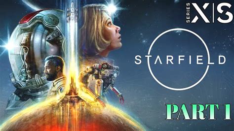 Starfield Gameplay Walkthrough Part 1 Intro Starfield Xbox Series S Gameplay Walkthrough Part