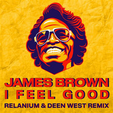 Stream James Brown - I Feel Good (Relanium & Deen West Remix)(BUY ...