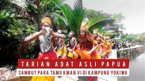 Keren Masyarakat Kampung Yokiwa Sambut Tamu Kman Vi Dengan Tarian Adat