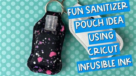 Infusible Ink Idea How To Make Hand Sanitizer Pouches Youtube