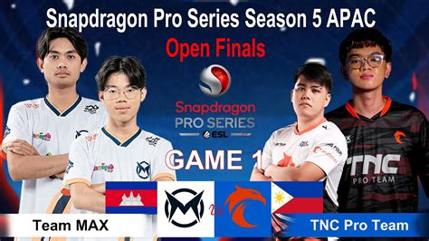 Game 1 Team Max Vs TNC Pro Team Snapdragon Pro Series Season 5 APAC