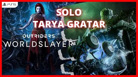 Outriders Worldslayer Solo Tarya Gratar Youtube