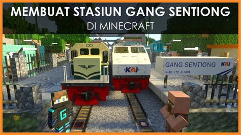 Membuat Stasiun Kereta Api Gang Sentiong Di Minecraft Project