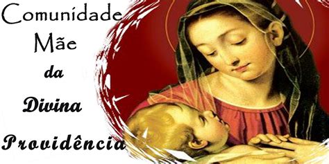 Comunidade Mãe da Divina Providência HISTÓRIA DO CULTO A NOSSA SENHORA