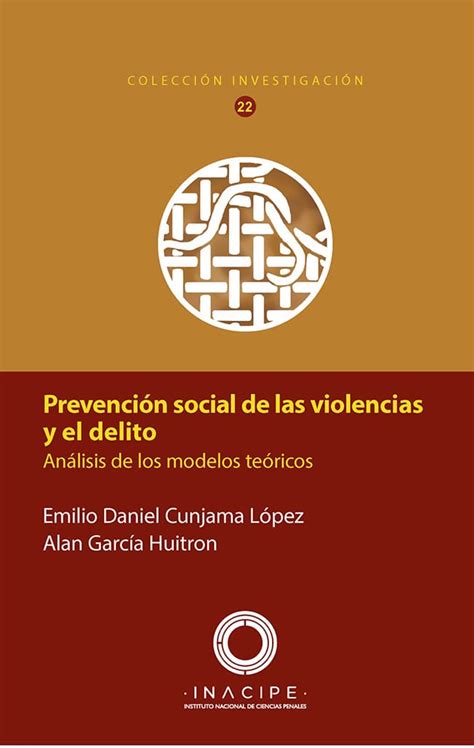 PrevenciÓn Social De Las Violencias Y El Delito Cunjama Lópezemilio