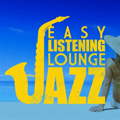 Easy Listening Lounge Jazz Album by Easy Listening Café Spotify