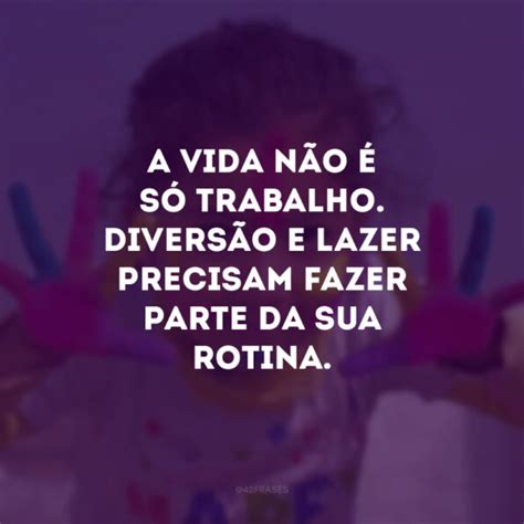 Frases De Divers O Que Deixar O A Sua Vida Mais Leve E Alegre