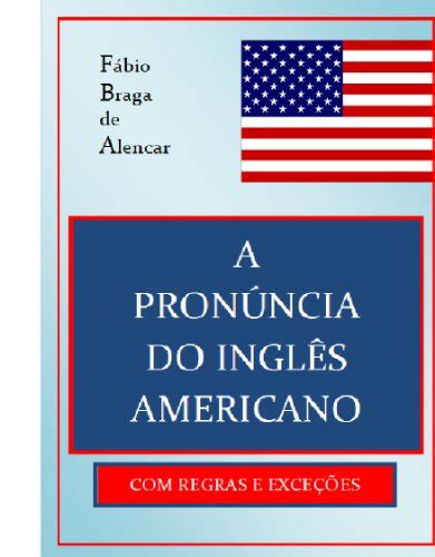 a pronuncia do ingles americano regras e excecoes by Fábio