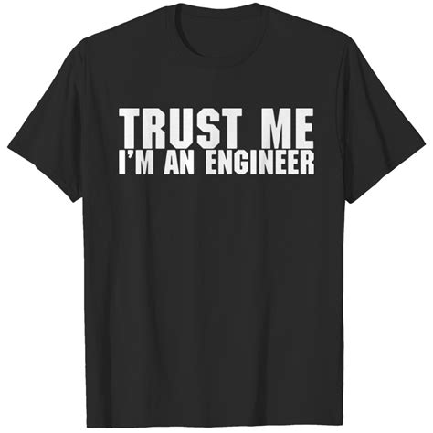 Funny Trust Me I M An Engineer T Shirt Sold By Shruti Gupta Sku 7915919 Printerval