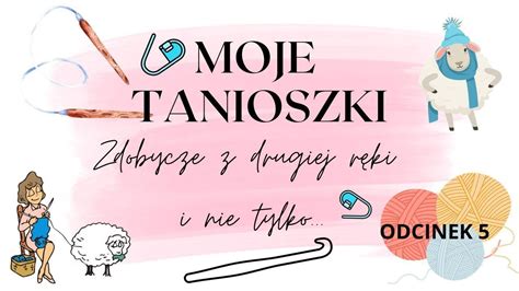 MOJE TANIOSZKI odc 5 kolejne włóczkowe szaleństwo zakupowe