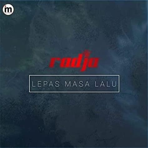 Radja Lepas Masa Lalu Lyrics And Tracklist Genius