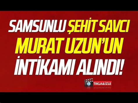 MİT Samsunlu şehit savcı Murat Uzun un intikamını aldı YouTube