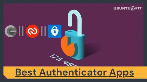 10 Best Authenticator Apps You Should Use For The Safest Log In