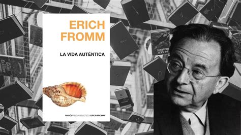 La Vida Aut Ntica Erich Fromm Youtube