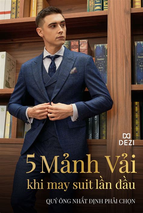 Dezi Suit May đo Suit Nam Chuẩn Anh Ý