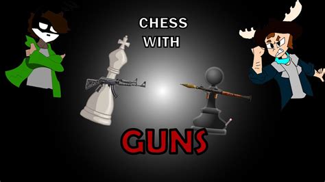 Chess Fps When You Give Chess Pieces Guns Youtube