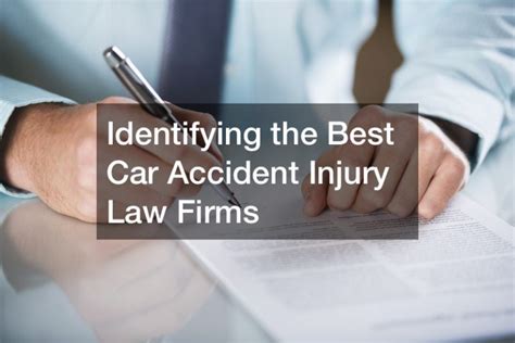 Identifying The Best Car Accident Injury Law Firms Legal Magazine