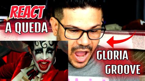 REAGINDO A GLORIA GROOVE A QUEDA CLIPE OFICIAL YouTube