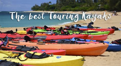 Top 16 Best Touring Kayak Reviews 2022 My Trail Co