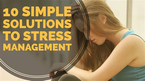 10 Simple Solutions To Stress Management Youtube