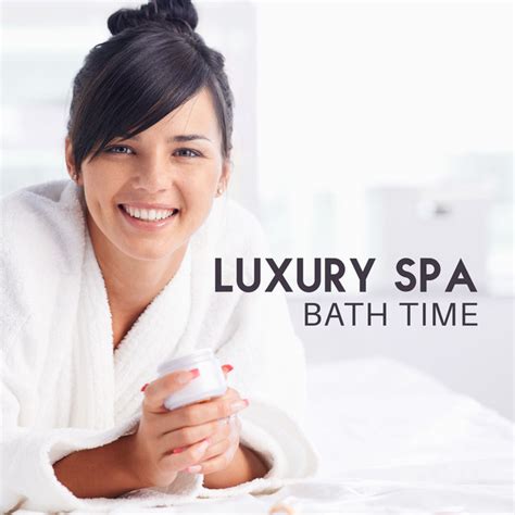 Luxury Spa Bath Time Album By Sounds Of Nature Relaxation Spotify