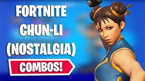 Fortnite New Chun Li Nostalgia Combos Fortnite X Street Fighter