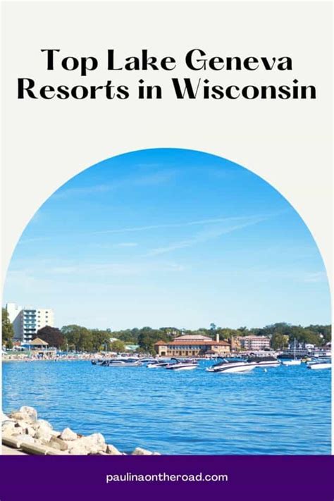 12 Great Lake Geneva Resorts In Wisconsin Paulina On The Road