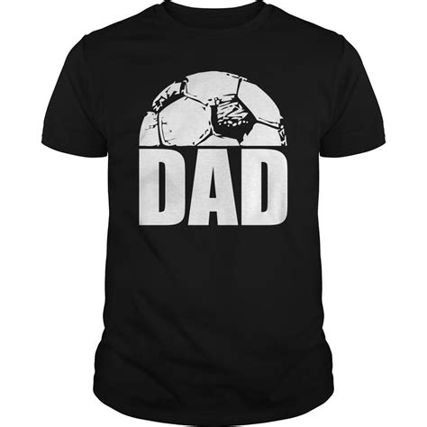 Soccer Dad T Shirt Fathers Day T 2 From 19 Shirts Fathers Day