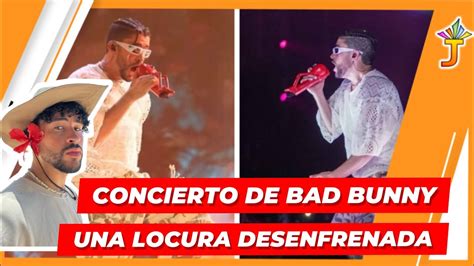 El Concierto De Bad Bunny Una Locura Desenfrenada Los Popis Y Los Wa Wa Wa Acaban A Pamela