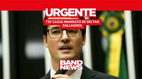 TSE Cassa Mandato Do Deputado Federal Deltan Dallagnol BandNews TV