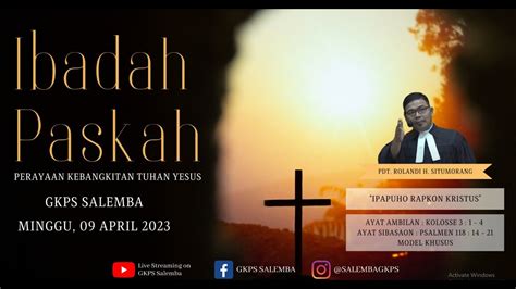 Ibadah Minggu Paskah Gkps Salemba Minggu 9 April 2023 Youtube