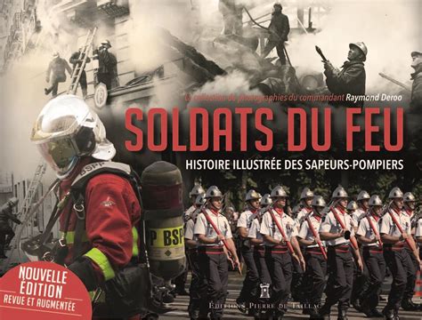 Amazon fr Soldats du feu Histoire illustrée des sapeurs pompiers