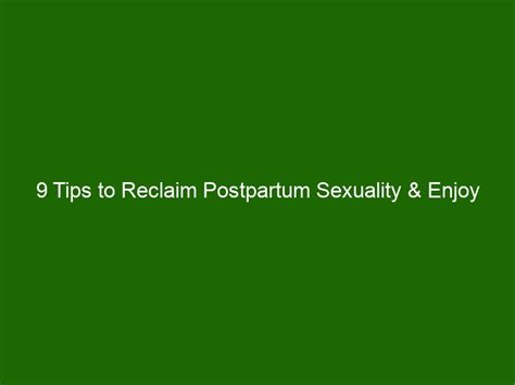 9 Tips To Reclaim Postpartum Sexuality And Enjoy Your Sex Life Again Health And Beauty