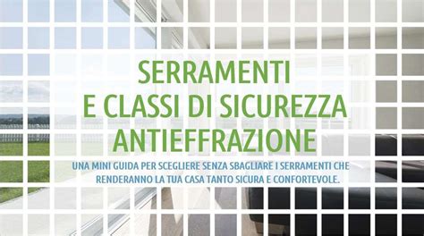 Classe Antieffrazione Serramenti Mini Guida Per Una Casa Sicura