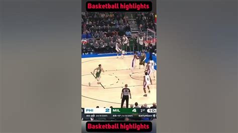 Basketball Highlights Philadelphia 76ers Vs Milwaukee Bucks