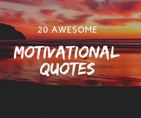 20 Awesome Motivational Quotes