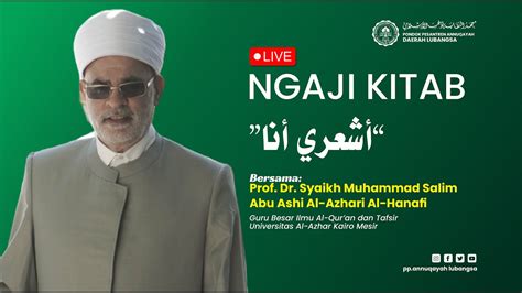 Live Ngaji Kitab Asy Ary Ana Bersama Prof Dr Syaikh Muhammad Salim