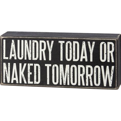 Laundry Today Or Naked Tomorrow Box Sign Primitives By Kathy