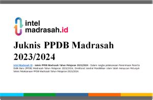 Juknis PPDB Madrasah Tahun 2023 2024 Intel Madrasah ID