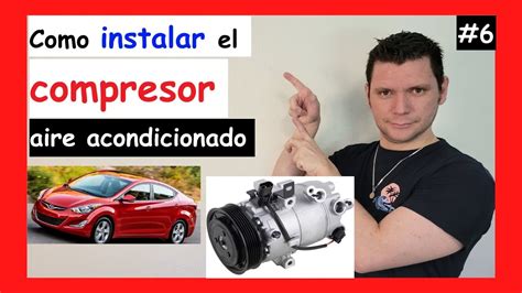 Como INSTALAR Un COMPRESOR De Aire ACONDICIONADO Automotriz Hyundai