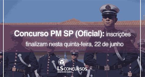 Concurso Pm Sp Oficial Com Edital Divulgado Inscrições Finalizam Nesta Quinta Feira 22 De