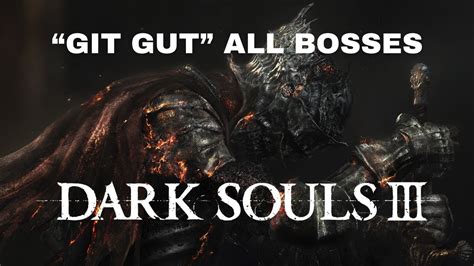 Full 1 Hour Long Git Gud Montage ⚔️ How I Beat Dark Souls 3 Bosses Youtube