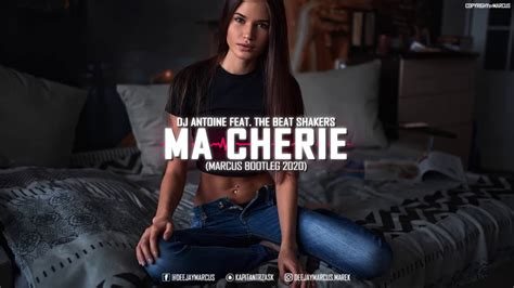 Dj Antoine Feat The Beat Shakers Ma Cherie Marcus Bootleg