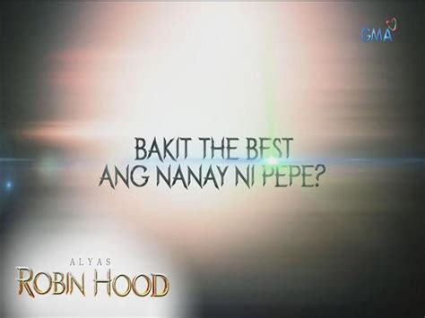 Alyas Robin Hood Teaser Ang Nanay Ni Pepe Gma Entertainment