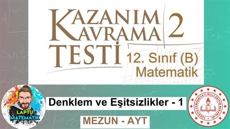 Denklem Ve E Ts Zl Kler Kazan M Kavrama Testi Mezun Ayt