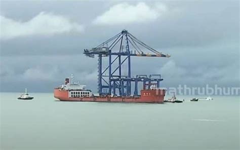 First Ship Berths At Keralas Deep Sea Vizhinjam Port Vizhinjam Port