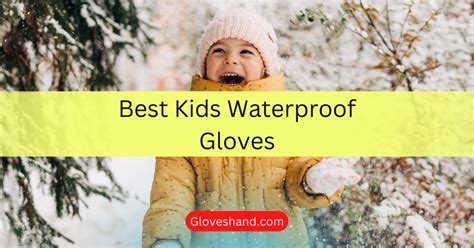 Top 10 Best Kids Waterproof Gloves In 2023 | Buying Guide