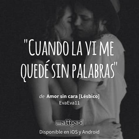 Estoy Leyendo Amor Sin Cara Lésbico En Wattpad