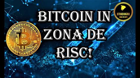 ATENTIE BITCOIN IN ZONA DE RISC Bitcoin Btradingro Trading