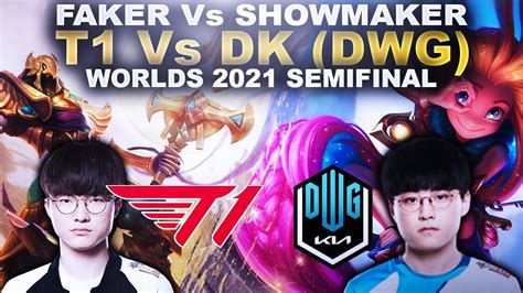 Faker Vs Showmaker Worlds Semifinal T Vs Dk Dwg League Of